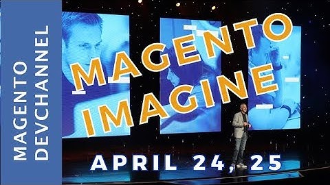 Magento Imagine 2018 - Day 3 & 4 | Max Pronko