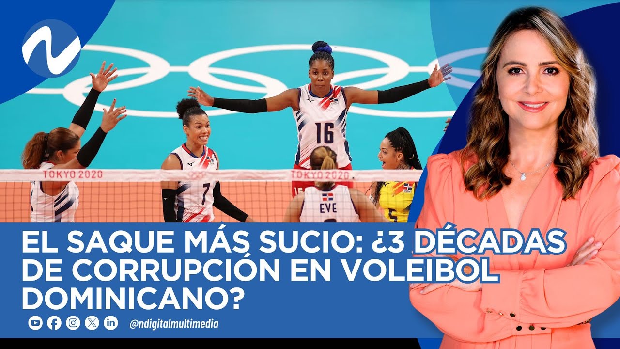 EL SAQUE MÁS SUCIO: ¿3 DÉCADAS DE CORRUPCIÓN EN VOLEIBOL DOMINICANO?