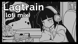 Lagtrain (10 min lofi mix)【Will Stetson】 「ラグトレイン」