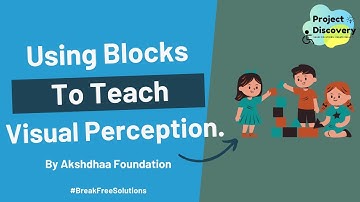 Using  blocks to teach visual perceptions| Break Free Solution