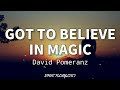 Got To Believe In Magic - David Pomeranz (Lyrics)🎶