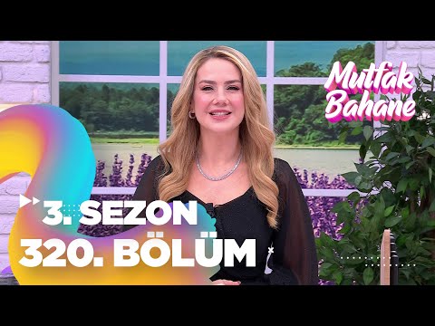 Mutfak Bahane 3. Sezon 320. Bölüm