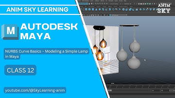 Class 12:NURBS Curve Basics – Modeling a Simple Lamp in Maya