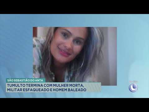 São Sebastião do Anta: tumulto termina com mulher morta, militar esfaqueado e homem baleado