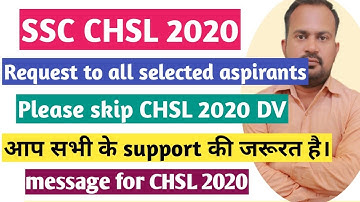 Please skip CHSL 2020 DV request to all selected aspirants | important message for all CHSL 2020