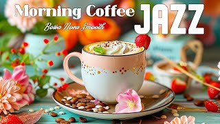 Friday Morning Jazz Coffee ☕ Sweet May Jazz & Smooth Morning Bossa Nova Piano for a Good Mood,study