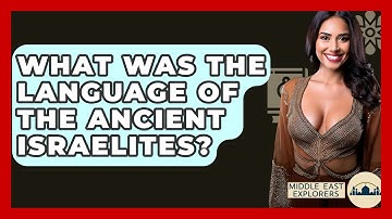 What Was The Language Of The Ancient Israelites? - Middle East Explorers