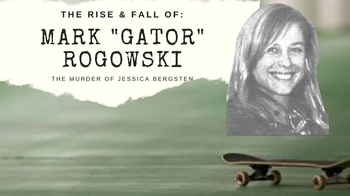 The Rise & Fall of Mark "Gator" Rogowski: The Murder of Jessica Bergsten