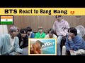 BTS Reaction To Bollywood Songs BANG BANG | Indian Song |