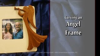 Carving an Angel Frame - Complete Lesson