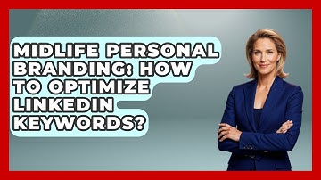 Midlife Personal Branding: How To Optimize LinkedIn Keywords? - Midlife Reset Coach