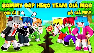 SAMMY BẤT NGỜ PHÁT HIỆN HERO TEAM GIẢ MẠO TRONG MINECRAFT