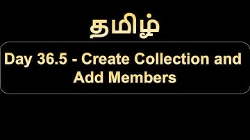 Day 36.5 Create Collection and Add Members