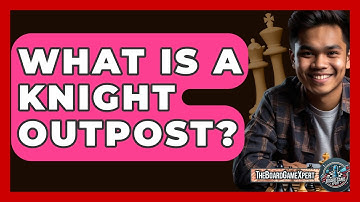 What Is A Knight Outpost? - The Board Game Xpert