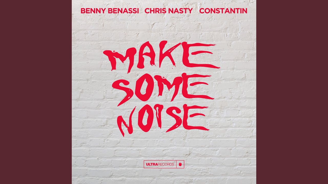 Benny Benassi, Chris Nasty, Constantin - Make Some Noise