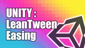 Unity Tutorials - LeanTween Easing