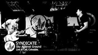 Syndicate - Sky Against Ground (Live in Cali)