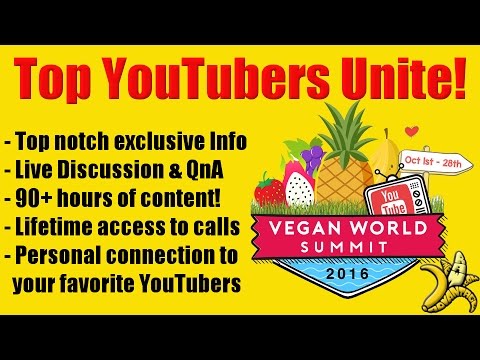 Top YouTubers Unite; Vegan World Summit 2016!
