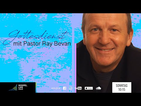 Gottesdienst mit Gastsprecher Pastor Ray Bevan aus England