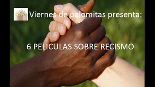 Top 6  Peliculas sobre Racismo