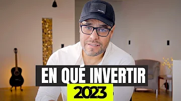 ¿Dónde invertir en 2023?