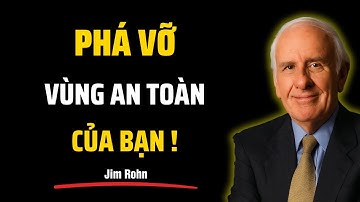 Phá Vỡ Vùng An Toàn Của Bạn | Jim Rohn