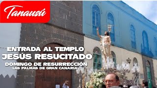 Domingo de Resurrección | Entrada de Jesús Resucitado | Las Palmas de Gran Canaria | Tanausú.