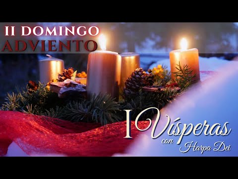 Vísperas del II Domingo de Adviento