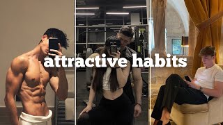 5 Attractive Habits to Master (NO-BS)