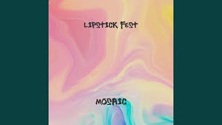 Mosaic - Lipstick Fest