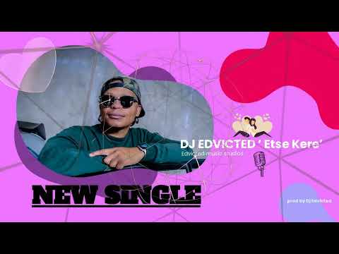 Dj Edvicted - Etse Kere (prod by dj Edvicted)
