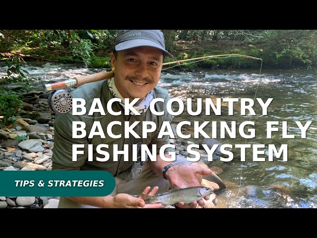 Two ultralight fly fishing systems for the back country backpacker 