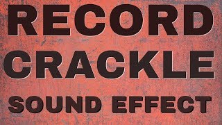 Record Crackle Sound Effect 
