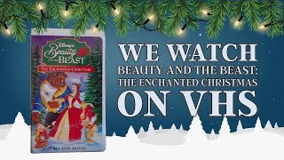 We watch Beauty and the Beast: The Enchanted Christmas on VHS!