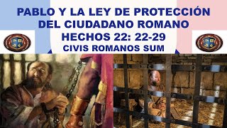 PABLO Y LA LEY DE PROTECCIÓN DE CIUDADANO ROMANO--HECH. 22: 25-28 CIVIS ROMANOS SUM por DR  PAULINO
