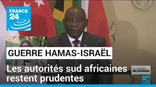 Guerre Israël-Hamas : les autorités sud africaines restent prudentes • FRANCE 24