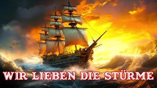 Wir lieben die Stürme  (Piratenlied) - Fahrtenlied + English translation