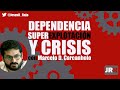 Dependencia, superexplotación y crisis - Conversación con Marcelo D. Carcanholo