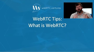 What Is WebRTC? (WebRTC Quick Clips)