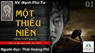 Một Thiếu Niên Sống Nhờ P 2 Tập 01 Tác Giả Mạnh Phú Tư Người Đọc Thái Hoàng Phi