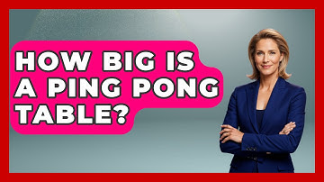 How Big Is A Ping Pong Table? - The Racket Xpert