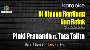 KARAOKE DI UJUANG RANTIANG NAN RATAK - PINKI PRANANDA FT.  TATA TALITA
