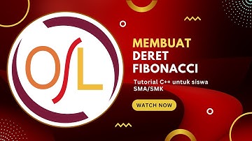 Belajar C++ - 32. Membuat Deret Fibonacci
