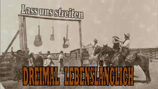 Dreimal Lebenslänglich-Lass uns streiten(EP Rodeo)