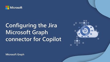 Configuring the Jira Microsoft Graph connector for Copilot
