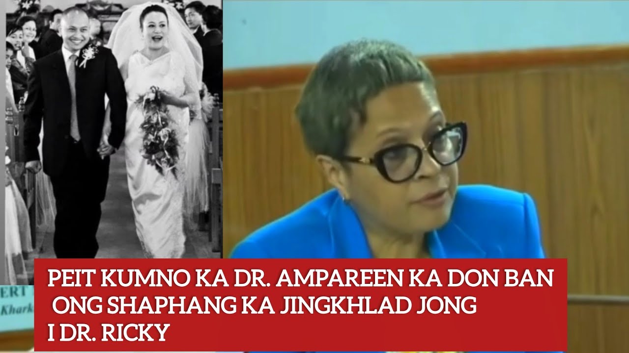 PEIT KUMNO KA DR. AMPAREEN KA DON BAN ONG SHAPHANG KA JINGKHLAD JONG | I DR. RICKY |