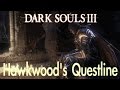 Dark souls 3  hawkwoods questline full npc quest walkthrough w commentary