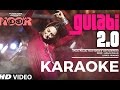Gulabi 2.0 Video Song | noor | Karaoke | karaoke with lyrics | Sonakshi Sinha |