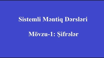 Sistemli Məntiq Dərsləri-1 Şifrələr. Müəllim: Emil Əlizadə