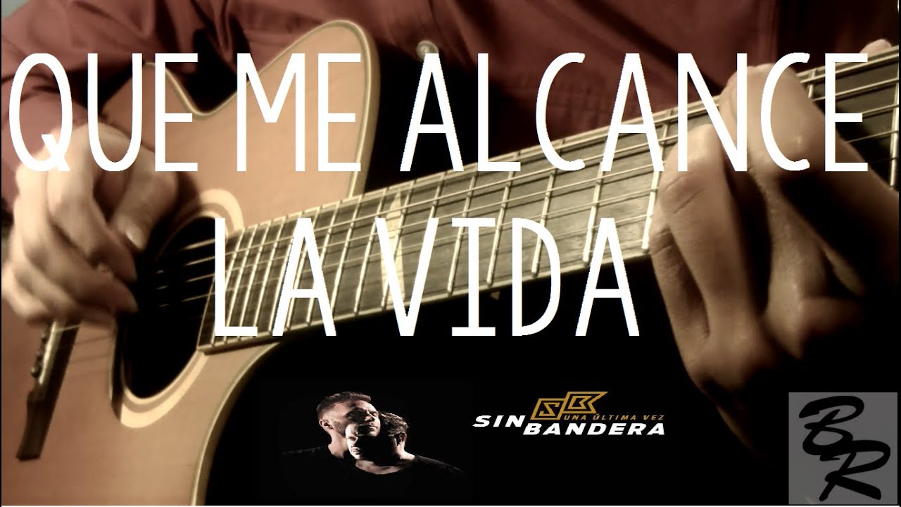 Sin Bandera Que me alcance la vida [+FREE TABS] (Fingerstyle guitar